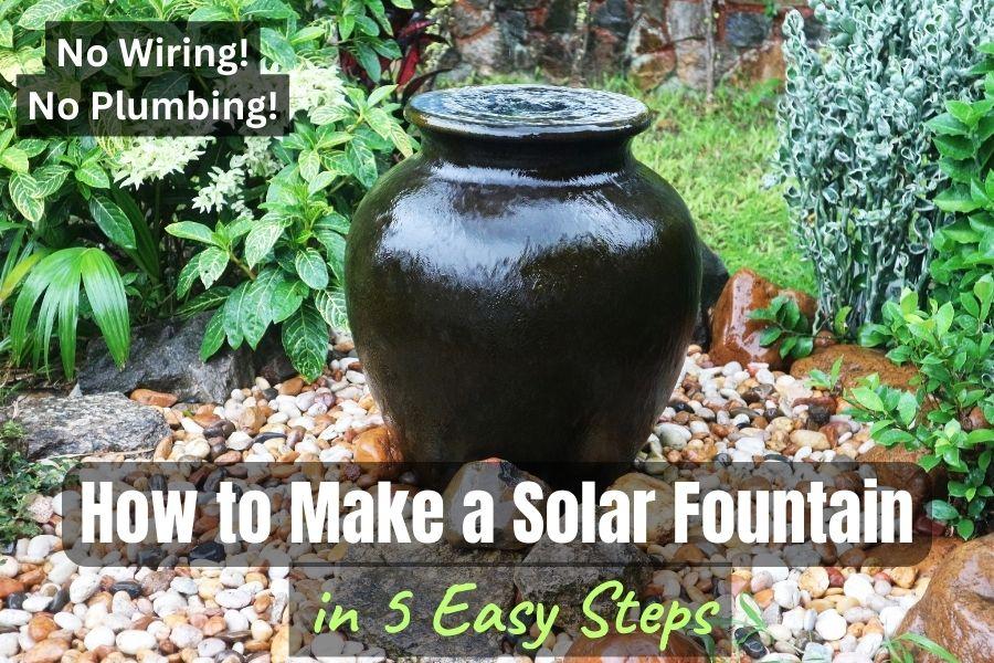 How To Make A Solar Fountain